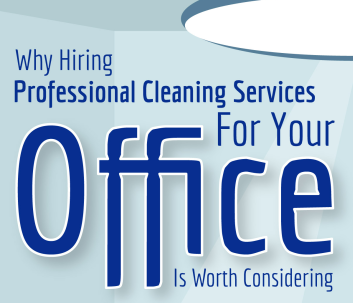 Why Hiring Professional Cleaning Services For Your Office